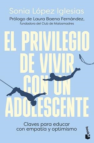 PRIVILEGIO DE VIVIR CON UN ADOLESCENTE, EL | 9788423366965 | LÓPEZ IGLESIAS, SONIA