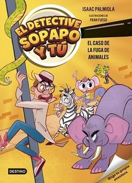 DETECTIVE SOPAPO Y TÚ 2. EL CASO DE LA FUGA DE ANIMALES | 9788408299233 | PALMIOLA, ISAAC/FUEGO, FRAN | Llibreria L'Illa - Llibreria Online de Mollet - Comprar llibres online