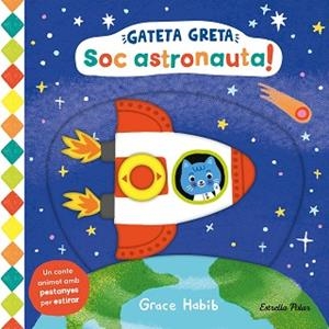 GATETA GRETA. SOC ASTRONAUTA! | 9788413899282 | HABIB, GRACE | Llibreria L'Illa - Llibreria Online de Mollet - Comprar llibres online