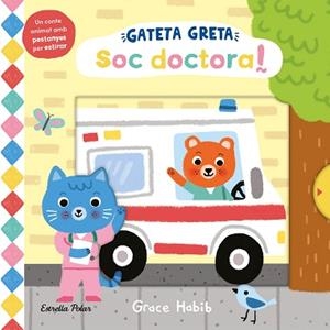 GATETA GRETA. SOC DOCTORA! | 9788413899312 | HABIB, GRACE | Llibreria L'Illa - Llibreria Online de Mollet - Comprar llibres online
