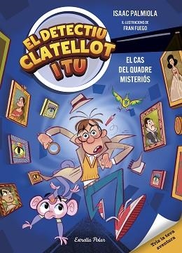 DETECTIU CLATELLOT I TU 1. EL CAS DEL QUADRE MISTERIÓS | 9791387519131 | PALMIOLA, ISAAC/FUEGO, FRAN | Llibreria L'Illa - Llibreria Online de Mollet - Comprar llibres online