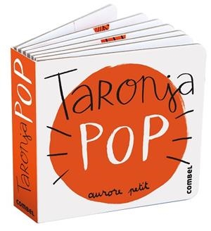TARONJA POP | 9788411582315 | PETIT, AURORE | Llibreria L'Illa - Llibreria Online de Mollet - Comprar llibres online