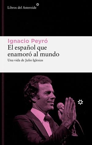 ESPAÑOL QUE ENAMORÓ AL MUNDO, EL | 9788419089861 | PEYRO JIMÉNEZ, IGNACIO | Llibreria L'Illa - Llibreria Online de Mollet - Comprar llibres online