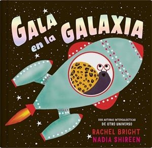 GALA EN LA GALAXIA | 9788419135414 | SHIREEN, NADIA | Llibreria L'Illa - Llibreria Online de Mollet - Comprar llibres online