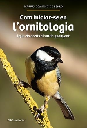 COM INICIAR-SE EN L'ORNITOLOGIA | 9788413564609 | DOMINGO DE PEDRO, MÀRIUS | Llibreria L'Illa - Llibreria Online de Mollet - Comprar llibres online