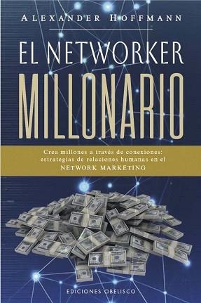 NETWORKER MILLONARIO, EL | 9788411722469 | HOFFMANN, ALEXANDER | Llibreria L'Illa - Llibreria Online de Mollet - Comprar llibres online