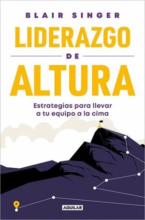 LIDERAZGO DE ALTURA | 9788403525542 | SINGER, BLAIR | Llibreria L'Illa - Llibreria Online de Mollet - Comprar llibres online