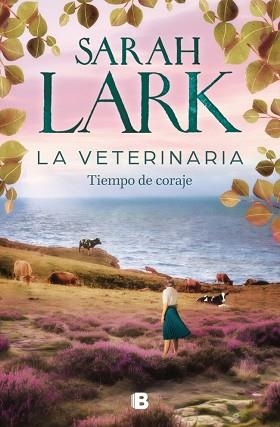 VETERINARIA. TIEMPO DE CORAJE (LA VETERINARIA 3) | 9788466678445 | LARK, SARAH | Llibreria L'Illa - Llibreria Online de Mollet - Comprar llibres online