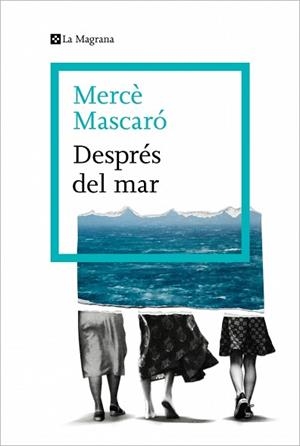 DESPRÉS DEL MAR | 9788410009448 | MASCARÓ, MERCÈ | Llibreria L'Illa - Llibreria Online de Mollet - Comprar llibres online