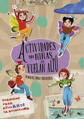 ACTIVIDADES PARA NIÑAS QUE VUELAN ALTO | 9788448870065 | DÍAZ REGUERA, RAQUEL | Llibreria L'Illa - Llibreria Online de Mollet - Comprar llibres online