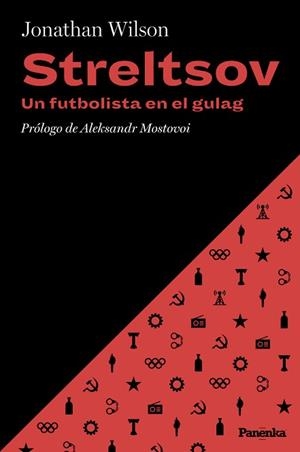 STRELTSOV. UN FUTBOLISTA EN EL GULAG | 9788412741186 | WILSON, JONATHAN | Llibreria L'Illa - Llibreria Online de Mollet - Comprar llibres online