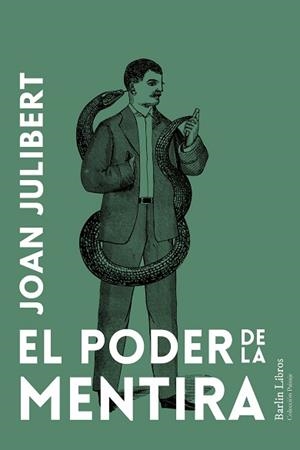PODER DE LA MENTIRA, EL | 9788412889253 | JULIBERT, JOAN | Llibreria L'Illa - Llibreria Online de Mollet - Comprar llibres online
