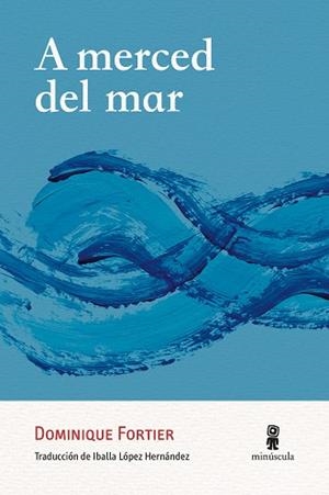A MERCED DEL MAR | 9788412831498 | FORTIER, DOMINIQUE | Llibreria L'Illa - Llibreria Online de Mollet - Comprar llibres online