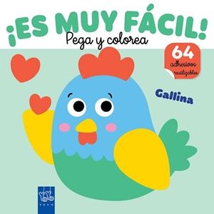 ES MUY FÁCIL! PEGA Y COLOREA. GALLINA | 9788408295662 | YOYO