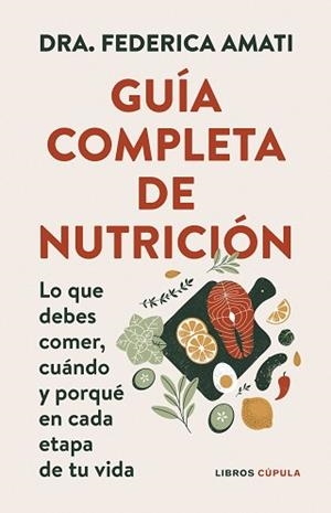 GUÍA COMPLETA DE NUTRICIÓN | 9788448042257 | DRA. FEDERICA AMATI | Llibreria L'Illa - Llibreria Online de Mollet - Comprar llibres online