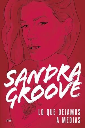LO QUE DEJAMOS A MEDIAS | 9788427053403 | GROOVE, SANDRA | Llibreria L'Illa - Llibreria Online de Mollet - Comprar llibres online