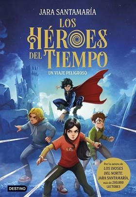 HÉROES DEL TIEMPO 1. UN VIAJE PELIGROSO | 9788408299240 | SANTAMARÍA, JARA | Llibreria L'Illa - Llibreria Online de Mollet - Comprar llibres online