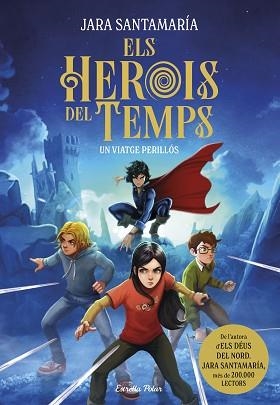 HEROIS DEL TEMPS 1. UN VIATGE PERILLÓS, ELS | 9791387519155 | SANTAMARÍA, JARA | Llibreria L'Illa - Llibreria Online de Mollet - Comprar llibres online