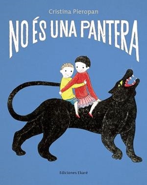 NO ÉS UNA PANTERA | 9788412895063 | PIEROPAN, CRISTINA | Llibreria L'Illa - Llibreria Online de Mollet - Comprar llibres online
