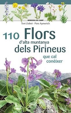 110 FLORS D'ALTA MUNTANYA DELS PIRINEUS | 9788413564647 | AYMERICH, PERE | Llibreria L'Illa - Llibreria Online de Mollet - Comprar llibres online