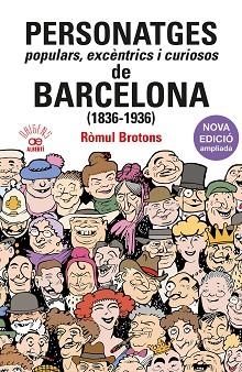 PERSONATGES POPULARS EXCÈNTRICS I CURIOSOS DE BARCELONA (1836-1936) | 9788472461925 | BROTONS, RÒMUL | Llibreria L'Illa - Llibreria Online de Mollet - Comprar llibres online