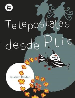 TELEPOSTALES DESDE PLIC | 9788483439890 | ROLDÁN DEVETACH, GUSTAVO | Llibreria L'Illa - Llibreria Online de Mollet - Comprar llibres online