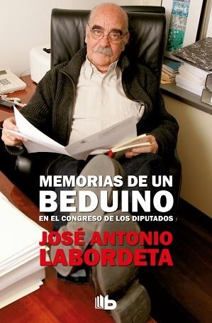 MEMORIAS DE UN BEDUINO EN EL CONGRESO DE LOS DIPUTADOS | 9788490705230 | LABORDETA, JOSÉ ANTONIO | Llibreria L'Illa - Llibreria Online de Mollet - Comprar llibres online