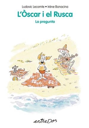 ÒSCAR I EL RUSCA. LA PREGUNTA | 9788418900952 | LECOMTE, LUDOVIC | Llibreria L'Illa - Llibreria Online de Mollet - Comprar llibres online