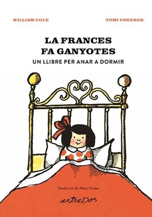 FRANCES FA GANYOTES. UN LLIBRE PER ANAR A DORMIR | 9788418900914 | COLE, WILLIAM | Llibreria L'Illa - Llibreria Online de Mollet - Comprar llibres online