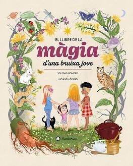 LLIBRE DE LA MÀGIA D'UNA BRUIXA JOVE, EL | 9788410090507 | ROMERO, SOLEDAD | Llibreria L'Illa - Llibreria Online de Mollet - Comprar llibres online