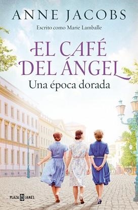CAFÉ DEL ÁNGEL. UNA ÉPOCA DORADA (CAFÉ DEL ÁNGEL 5) | 9788401036101 | JACOBS, ANNE | Llibreria L'Illa - Llibreria Online de Mollet - Comprar llibres online