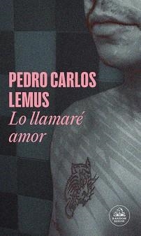 LO LLAMARÉ AMOR | 9788439744689 | LEMUS, PEDRO CARLOS | Llibreria L'Illa - Llibreria Online de Mollet - Comprar llibres online