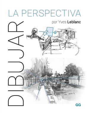 DIBUJAR LA PERSPECTIVA | 9788425235764 | LEBLANC, YVES | Llibreria L'Illa - Llibreria Online de Mollet - Comprar llibres online