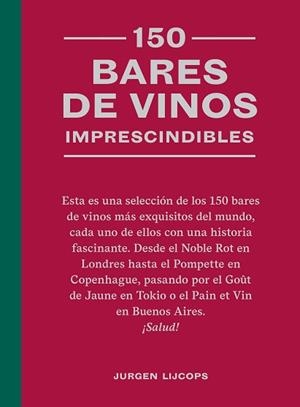 150 BARES DE VINOS IMPRESCINDIBLES | 9788419043634 | LIJCOPS, JURGEN | Llibreria L'Illa - Llibreria Online de Mollet - Comprar llibres online