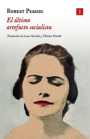 ÚLTIMO ARTEFACTO SOCIALISTA, EL | 9788419581938 | PERIŠIC, ROBERT | Llibreria L'Illa - Llibreria Online de Mollet - Comprar llibres online