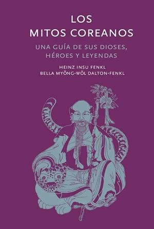 MITOS COREANOS, LOS | 9788410380035 | INSU FENKL, HEINZ/MYONGWOL DALTON-FENK, BELLA | Llibreria L'Illa - Llibreria Online de Mollet - Comprar llibres online