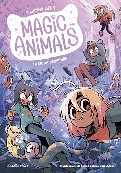 MAGIC ANIMALS 9. LA CIUTAT PROHIBIDA | 9791387519254 | ISERN, SUSANNA | Llibreria L'Illa - Llibreria Online de Mollet - Comprar llibres online