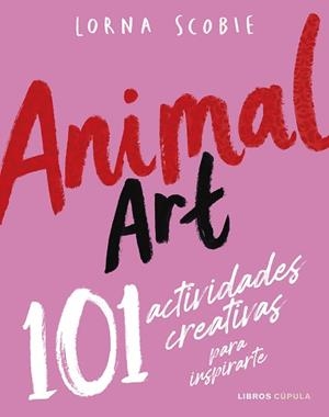 ANIMAL ART | 9788448042141 | SCOBIE, LORNA | Llibreria L'Illa - Llibreria Online de Mollet - Comprar llibres online