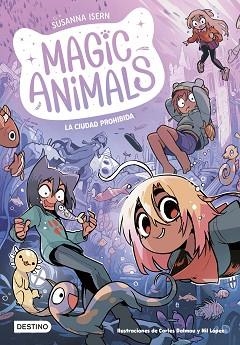 MAGIC ANIMALS 9. LA CIUDAD PROHIBIDA | 9788408297895 | ISERN, SUSANNA/DALMAU, CARLES/LÓPEZ, NIL | Llibreria L'Illa - Llibreria Online de Mollet - Comprar llibres online