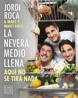 NEVERA MEDIO LLENA, LA | 9788408297963 | ROCA, JORDI/ROCA, MARC/ROCA, MARTÍ | Llibreria L'Illa - Llibreria Online de Mollet - Comprar llibres online