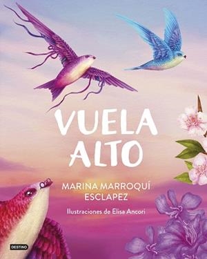 VUELA ALTO | 9788408299424 | MARROQUÍ ESCLÁPEZ, MARINA/ANCORI, ELISA | Llibreria L'Illa - Llibreria Online de Mollet - Comprar llibres online