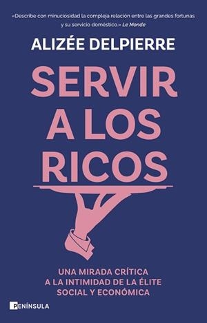 SERVIR A LOS RICOS | 9788411003414 | DELPIERRE, ALIZÉE | Llibreria L'Illa - Llibreria Online de Mollet - Comprar llibres online