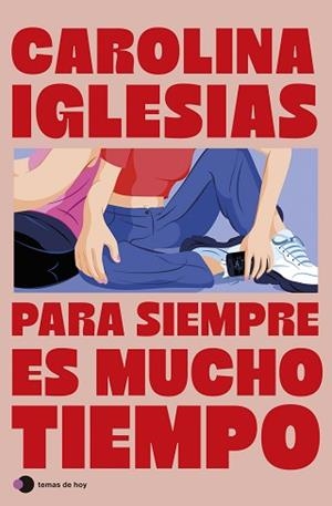 PARA SIEMPRE ES MUCHO TIEMPO | 9788410293519 | IGLESIAS, CAROLINA | Llibreria L'Illa - Llibreria Online de Mollet - Comprar llibres online