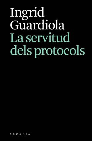 SERVITUD DELS PROTOCOLS, LA | 9788412876628 | GUARDIOLA, INGRID | Llibreria L'Illa - Llibreria Online de Mollet - Comprar llibres online