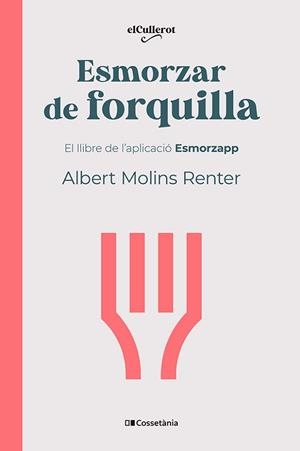 ESMORZAR DE FORQUILLA | 9788413564739 | MOLINS RENTER, ALBERT | Llibreria L'Illa - Llibreria Online de Mollet - Comprar llibres online