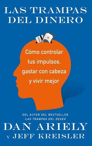 TRAMPAS DEL DINERO, LAS | 9788434427587 | ARIELY, DAN/KREISLER, JEFF | Llibreria L'Illa - Llibreria Online de Mollet - Comprar llibres online