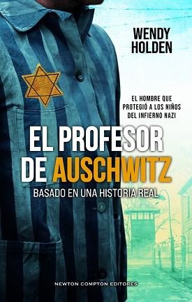 PROFESOR DE AUSCHWITZ. BASADO EN UNA HISTORIA REAL. FREDY HIRSCH: EL JUDÍO QU | 9788410359888 | HOLDEN, WENDY | Llibreria L'Illa - Llibreria Online de Mollet - Comprar llibres online