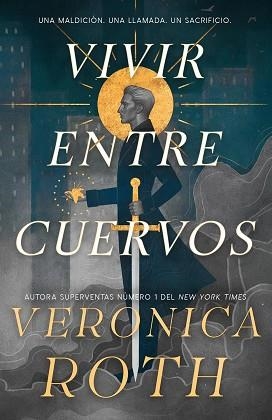 VIVIR ENTRE CUERVOS | 9788410163966 | ROTH, VERONICA | Llibreria L'Illa - Llibreria Online de Mollet - Comprar llibres online