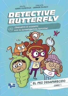 DETECTIVE BUTTERFLY CASO 1. EL PEZ DESAPARECIDO | 9788469644669 | KILPATRICK, KAREN | Llibreria L'Illa - Llibreria Online de Mollet - Comprar llibres online