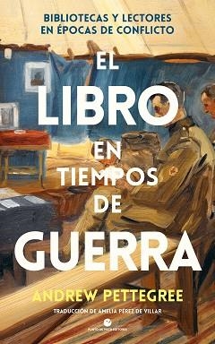 LIBRO EN TIEMPOS DE GUERRA, EL | 9788412901252 | PETTEGREE, ANDREW | Llibreria L'Illa - Llibreria Online de Mollet - Comprar llibres online